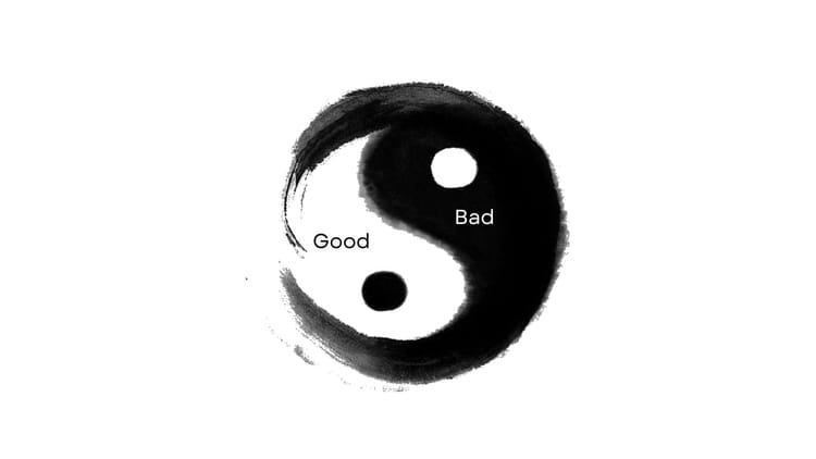 To Understand the Concept of ‘Good,’ We Must Accept the Mutually Arising Polarity of ‘Bad’.